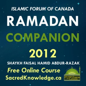 Ramadan Companion 2012 - Free Online Course by Shaykh Faisal Abdur Razak